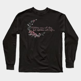 Children Will Listen Long Sleeve T-Shirt